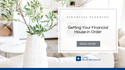 Getting Your Financial House in Order