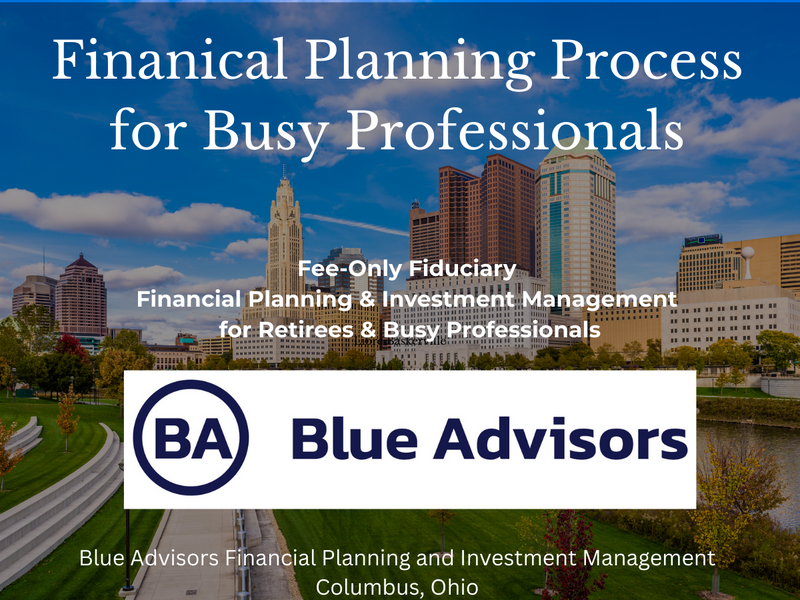 What Is the Financial Planning Process at Blue Advisors for Busy Professionals in Columbus, OH?