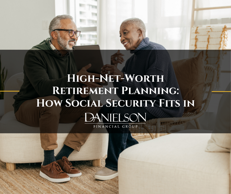 High-Net-Worth Retirement Planning: How Social Security Fits In