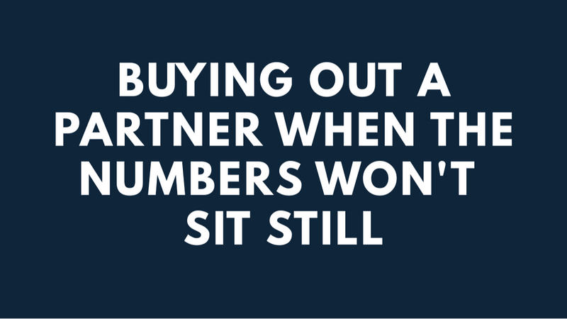 Buying Out a Partner When the Numbers Won't Sit Still