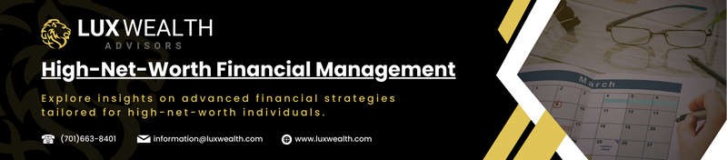 Advanced Financial Strategies for High-Net-Worth Individuals