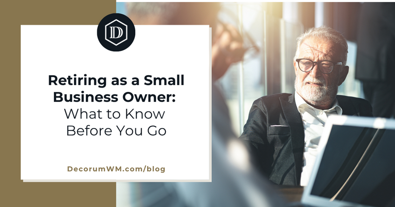 Retiring as a Small-Business Owner: What to Know Before You Go