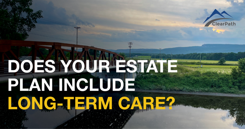 Does Your Estate Plan Include Long-Term Care?