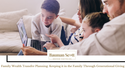 FAMILY WEALTH TRANSFER PLANNING: KEEPING IT IN THE FAMILY THROUGH GENERATIONAL GIVING