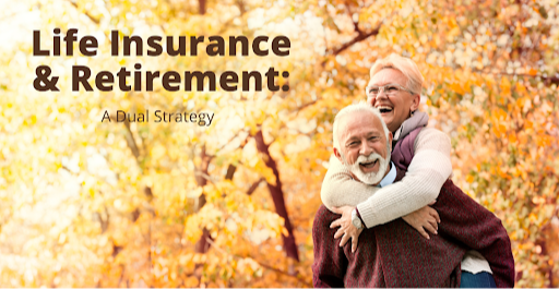 Life Insurance and Retirement: A Dual Strategy