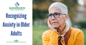 Recognizing Anxiety in Older Adults