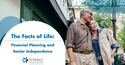 The Facts of LIFE (Living Independently For Elders): Financial Planning and Senior Independence