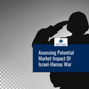 Assessing Potential Market Impact Of Israel-Hamas War