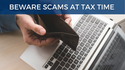 Beware Scams at Tax Time