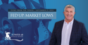 Fed Up: Market Lows