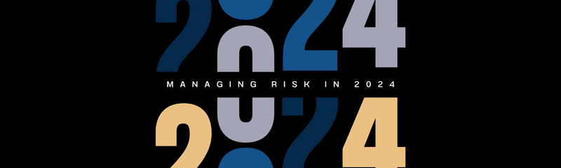 Managing Risk in 2024