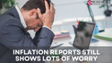 Inflation Report Still Shows Lots of Worry