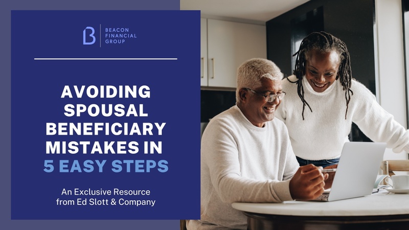 Avoiding Spousal Beneficiary Mistakes in 5 Easy Steps by Ed Slott & Company, LLC