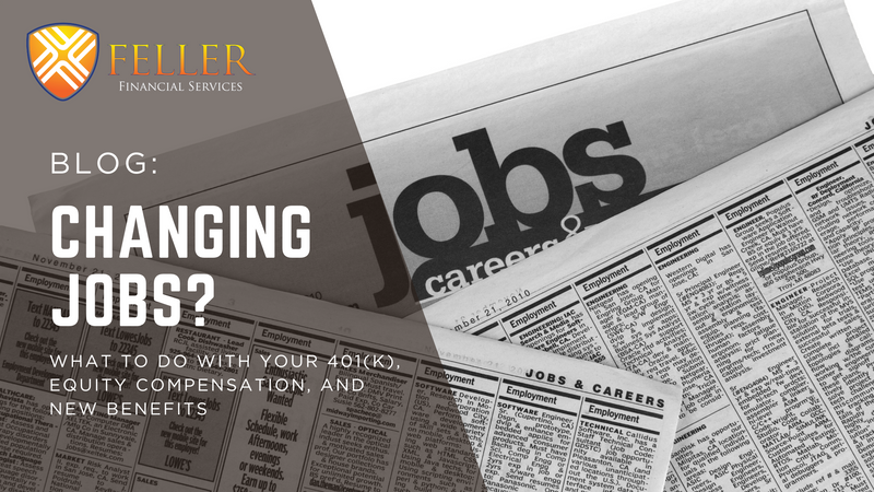 Changing Jobs? What to Do With Your 401(k), Equity Compensation, and New Benefits