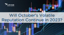 Will October's Volatile Reputation Continue in 2023?