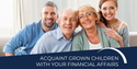 Acquaint Grown Children with Your Financial Affairs