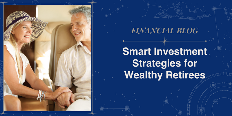Smart Investment Strategies for Wealthy Retirees
