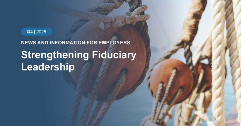 Plan Sponsor Newsletter: Strengthening Fiduciary Leadership