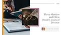 Three Massive and Often Hidden Costs of Divorce