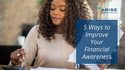 5 Ways to Improve Your Financial Awareness