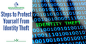 Steps to Protect Yourself From Identity Theft