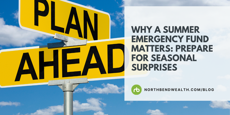 Why a Summer Emergency Fund Matters: Prepare for Seasonal Surprises