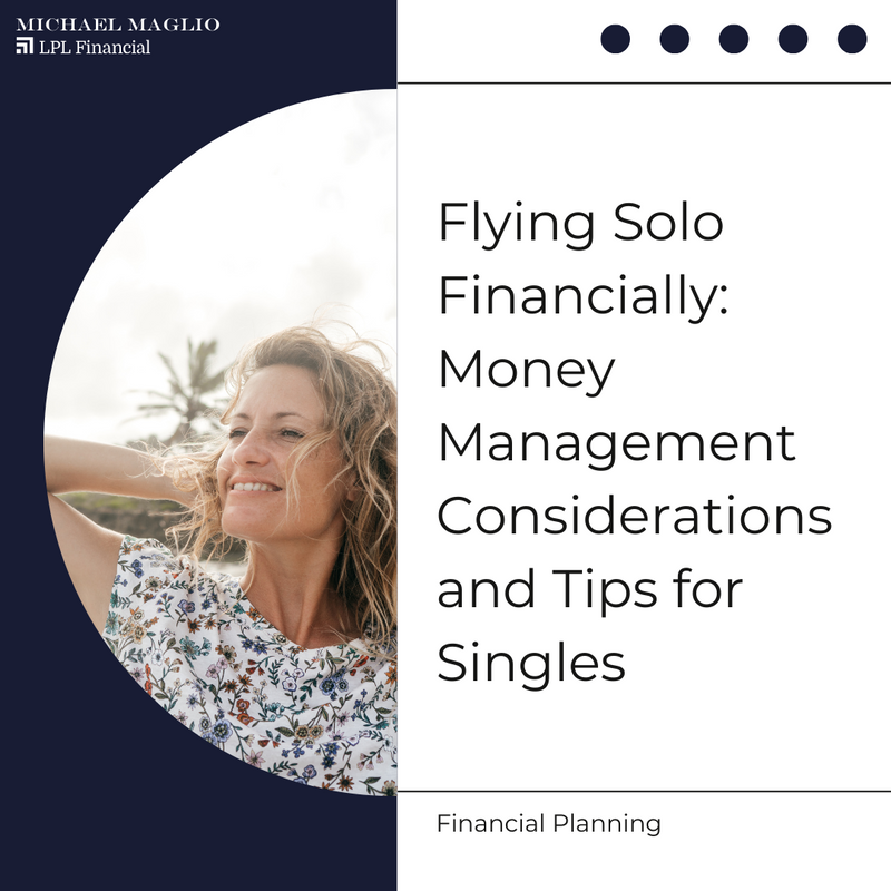 Flying Solo Financially: Money Management Considerations and Tips for Singles