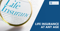 Life Insurance at Any Age