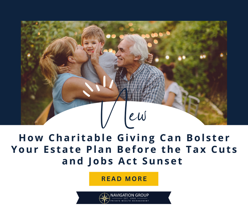 How Charitable Giving Can Bolster Your Estate Plan Before the Tax Cuts and Jobs Act Sunsets