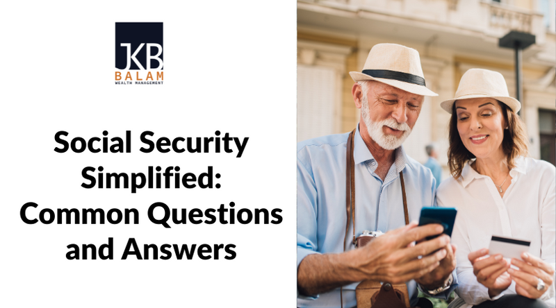 Social Security Simplified: Common Questions and Answers