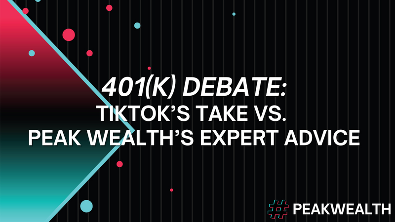 EP 267: 401(k) Debate: TikTok’s Take vs. Peak Wealth’s Expert Advice