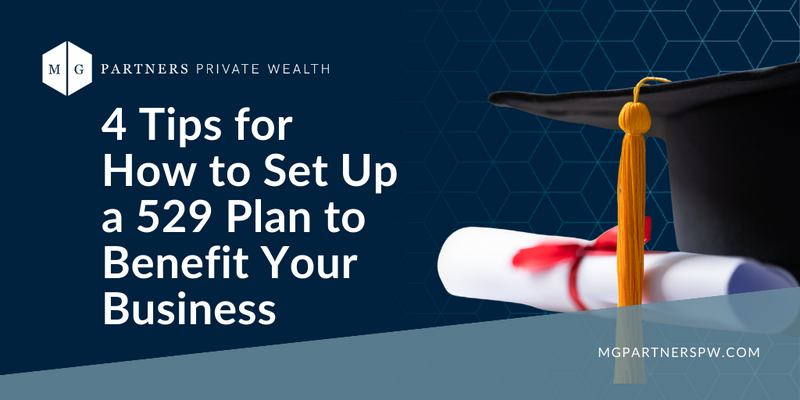4 Tips for How to Set Up a 529 Plan to Benefit Your Business