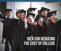 Ideas for Reducing the Cost of College