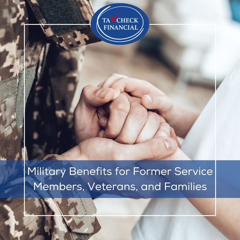 Military Benefits for Former Service Members, Veterans, and Families
