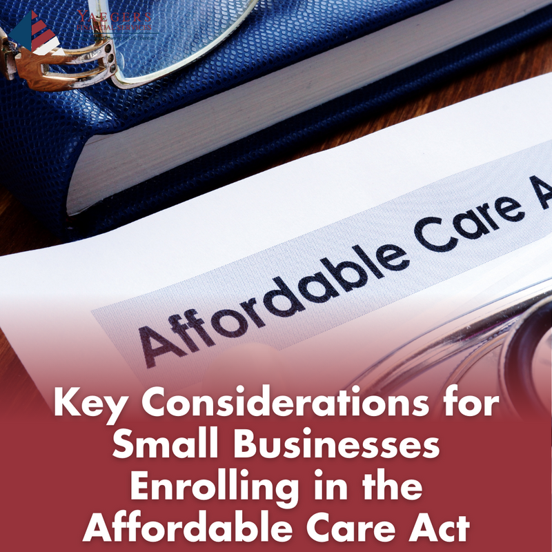 Key Considerations for Small Businesses Enrolling in the Affordable Care Act