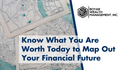 Know What You Are Worth Today to Map Out Your Financial Future