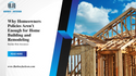 Why Homeowners Policies Aren't Enough for Home Building and Remodeling