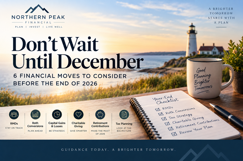 Don’t Wait Until December: 6 Financial Moves to Consider Before the End of 2026
