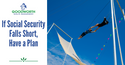 If Social Security Falls Short, Have a Plan