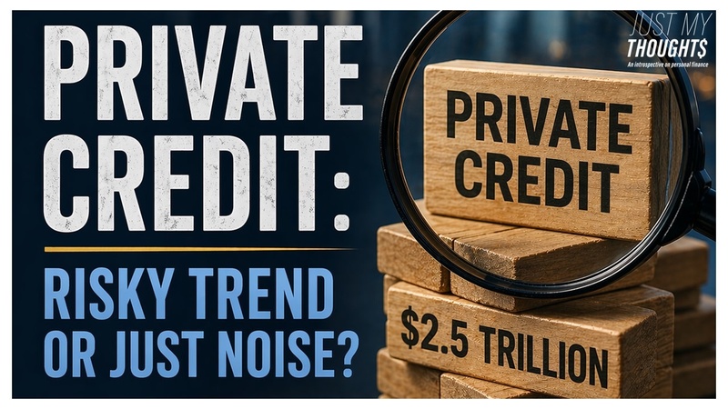 Just My Thoughts…on The Private Credit Freakout