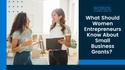 What Should Women Entrepreneurs Know About Small Business Grants?