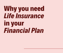 The Importance of Life Insurance in Your Financial Plan