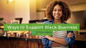 Ways to Support Black Business