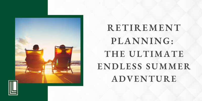Retirement Planning: The Ultimate Endless Summer Adventure
