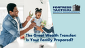 The Great Wealth Transfer: Is Your Family Prepared?