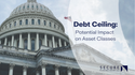 Debt Ceiling & Potential Impact on Asset Classes