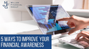 5 Ways to Improve Your Financial Awareness