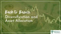 Back to Basics- Diversification and Asset Allocation