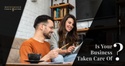 Is Your Business Taken Care Of?