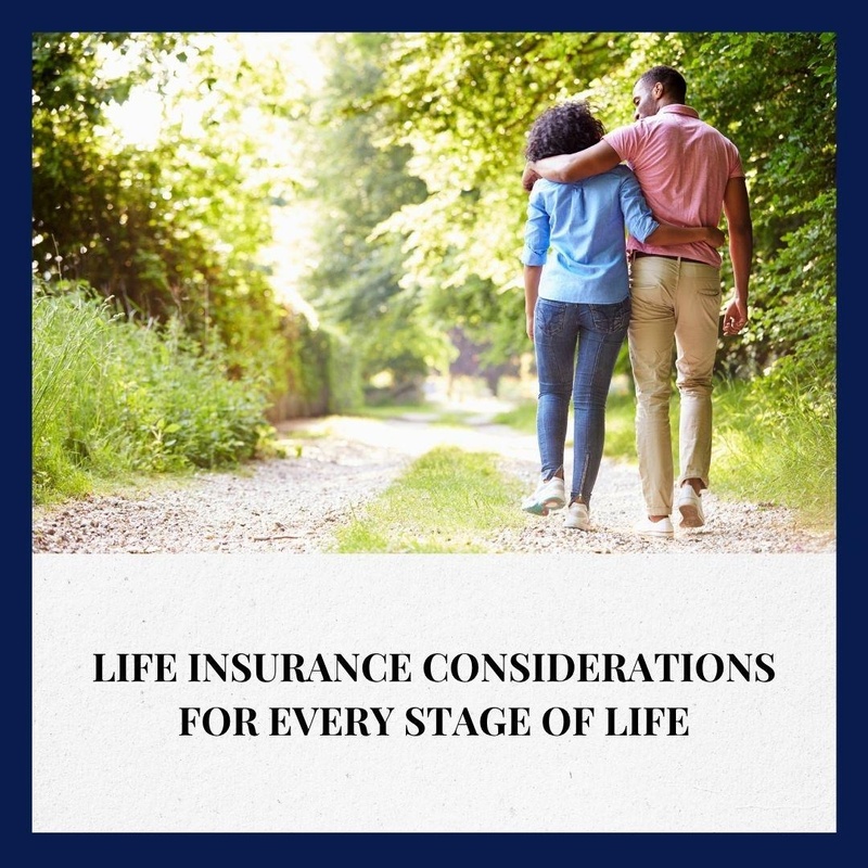 Life Insurance Considerations for Every Stage of Life